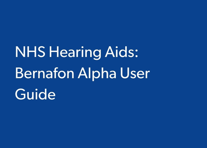 Title slide: NHS Hearing Aids — Bernafon Alpha User Guide on a blue background.